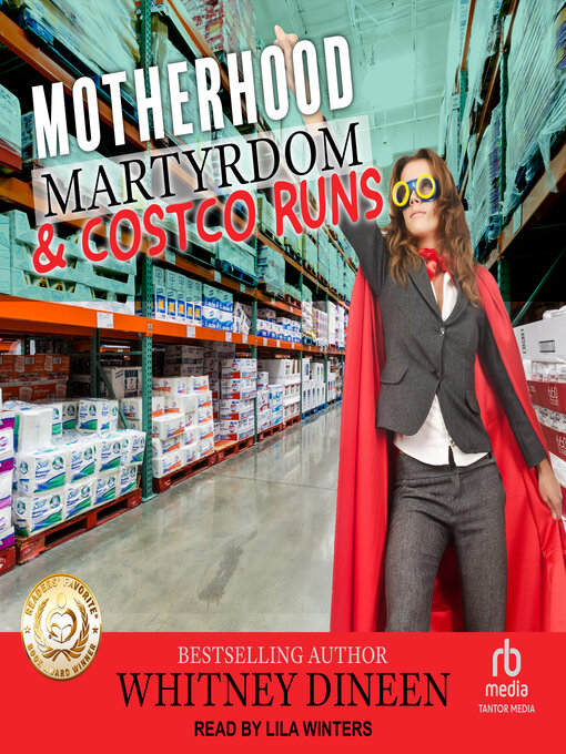 Title details for Motherhood Martyrdom & Costco Runs by Whitney Dineen - Available